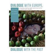 Dialogue With Europe, Dialogue With the Past by Olko, Justyna; Sullivan, John; Szeminski, Jan, 9781607328322