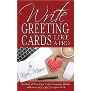 Write Greeting Cards Like a Pro by Moore, Karen, 9781630478322