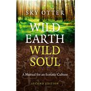 Wild Earth, Wild Soul (2nd Edition) by Sky Otter, 9781803418322