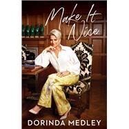 Make It Nice by Medley, Dorinda, 9781982168322