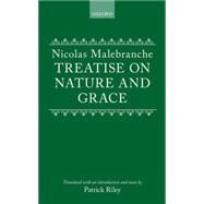 Treatise on Nature and Grace by Malebranche, Nicolas; Riley, Patrick, 9780198248323