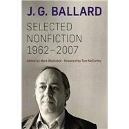 Selected Nonfiction, 1962-2007 by Ballard, J. G.; Blacklock, Mark; McCarthy, Tom, 9780262048323