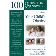 100 Questions  &  Answers About Your Child's Obesity by Cobert, Barton; Cobert, Josiane, 9780763778323