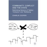 Community, Conflict and the State A Manifesto for Community Well-Being by Cooper, Charlie, 9781403998323
