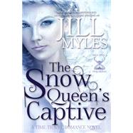 The Snow Queen's Captive by Myles, Jill, 9781505348323