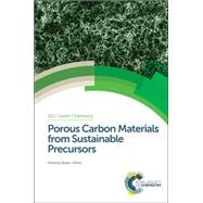 Porous Carbon Materials from Sustainable Precursors by White, Robin J., 9781849738323