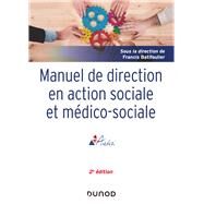 Manuel de direction en action sociale et mdico-sociale - 2e ed. by Francis Batifoulier; Marcel Jaeger; Roland Janvier; Isabelle Joly; Michel Laforcade; Robert Lafore;, 9782100788323