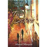 Parisian Detective Tales, a Trilogy Part One: Two Sisters by Marqui, Marcel, 9798350968323