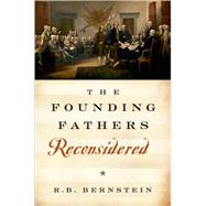 The Founding Fathers Reconsidered by Bernstein, R. B., 9780195338324