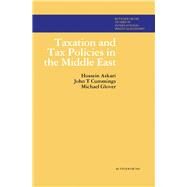 Taxation and Tax Policies in the Middle East by Hossein Askari, 9780408108324