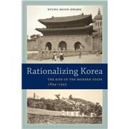 Rationalizing Korea by Hwang, Kyung Moon, 9780520288324