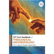 T&t Clark Handbook of Theological Anthropology by Hinsdale, Mary Ann; Okey, Stephen, 9780567678324