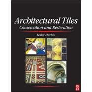 Architectural Tiles : Conservation and Restoration by Durbin, 9780750658324