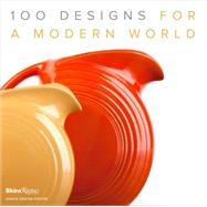 100 Designs for a Modern World Kravis Design Center by Kravis, George R.; Sparke, Penny, 9780847848324
