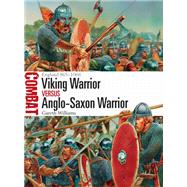 Viking Warrior vs Anglo-Saxon Warrior by Williams, Gareth; Dennis, Peter, 9781472818324