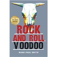 Rock and Roll Voodoo by Smith, Mark Paul, 9781945448324