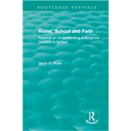 Home, School and Faith by Rose, David W., 9780367138325