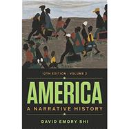 America A Narrative History Twelfth Edition (Volume 2) by Shi, David E., 9780393878325