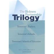The Holmes Partnership Trilogy: Tomorrow's Teachers, Tomorrow's Schools, Tomorrow's Schools of Education by Thurman, Alfonzo; Lanier, Judith, 9780820488325
