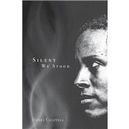 Silent We Stood by Chappell, Henry, 9780896728325