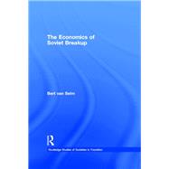 The Economics of Soviet Breakup by van Selm; Bert, 9781138968325