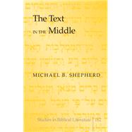 The Text in the Middle by Shepherd, Michael B., 9781433128325