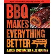Bbq Makes Everything Better by Day, Jason; Chronister, Aaron, 9781439168325