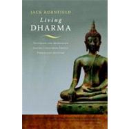 Living Dharma Teachings and Meditation Instructions from Twelve Theravada Masters by Kornfield, Jack; Dass, Ram; Trungpa, Chogyam, 9781590308325
