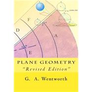 Plane Geometry by Wentworth, G. A., 9781505488326