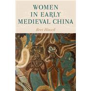 Women in Early Medieval China by Hinsch, Bret, 9781538158326