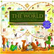 A Child's Introduction to the World Geography, Cultures, and People--From the Grand Canyon to the Great Wall of China by Alexander, Heather; Hamilton, Meredith, 9781579128326