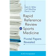 Rapid Reference Review in Sports Medicine Pivotal Papers Revealed by Miller, Mark; Mauffrey, Cyril; Hak, David J., 9781617118326