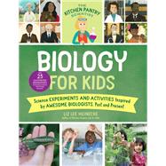 The Kitchen Pantry Scientist Biology for Kids Science Experiments and Activities Inspired by Awesome Biologists, Past and Present; with 25 Illustrated Biographies of Amazing Scientists from Around the World by Heinecke, Liz Lee; Dalton, Kelly Anne, 9781631598326