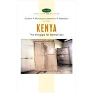 Kenya The Struggle for Democracy by Murunga, Godwin R.; Nasong'o, Shadrack W., 9781842778326