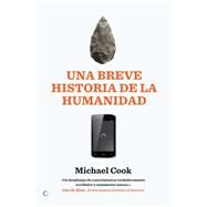 Una breve historia de la humanidad De la prehistoria al 11S by Cook, Michael, 9788495348326