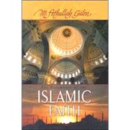 Essentials of the Islamic Faith by Gulen, Fethullah, 9789757388326