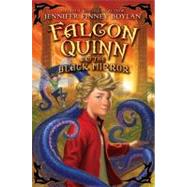Falcon Quinn and the Black Mirror by Boylan, Jennifer Finney, 9780061728327