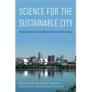 Science for the Sustainable City by Pickett, Steward T. A.; Cadenasso, Mary L.; Grove, J. Morgan; Irwin, Elena G.; Rosi, Emma J., 9780300238327