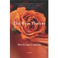 The Rose Thieves Stories by Schmidt, Heidi Jon, 9780312288327