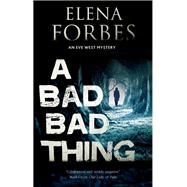 A Bad, Bad Thing by Forbes, Elena, 9780727888327