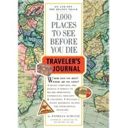 1000 Places To See Before You Die Traveler's Journal by Schultz, Patricia, 9780761138327