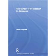 The Syntax of Possession in Japanese by Tsujioka,Takae, 9781138878327