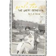 Girls Too... the Great Depression by Brew, L. A.; Goss, Kellie Kindred; Campbell, John, Sr., 9781508518327