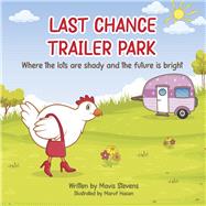 Last Chance Trailer Park by Stevens, Mavis; Hasan, Maruf, 9798350928327