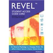 REVEL for Abnormal Psychology in a Changing World -- Access Card by Nevid, Jeffrey S., Ph.D.; Rathus, Spencer A.; Greene, Beverly, Ph.D., 9780134458328