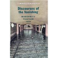Discourses of the Vanishing by Ivy, Marilyn, 9780226388328