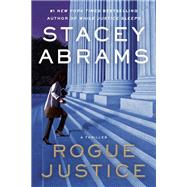Rogue Justice A Thriller by Abrams, Stacey, 9780385548328