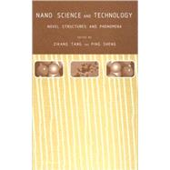 Nano Science and Technology: Novel Structures and Phenomena by Sheng; Ping, 9780415308328