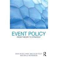 Event Policy: From Theory to Strategy by Foley; Malcolm, 9780415548328