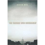 The Trouble With Government by BOK, Derek, 9780674008328